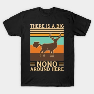 This Is A Big Nono Around Here Funny Deer Butt T-Shirt